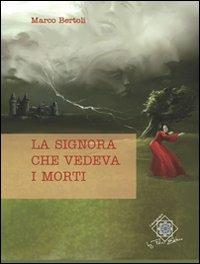 La signora che vedeva i morti - Marco Bertoli - copertina