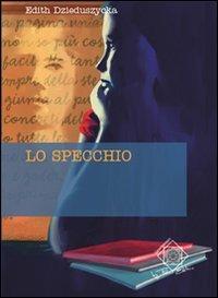 Lo specchio - Edith Dzieduszycka - copertina