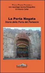 La porta negata. Storia della porta del Parlascio