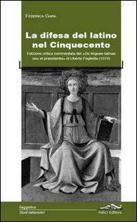 La difesa del latino nel cinquecento - Federica Gara - copertina