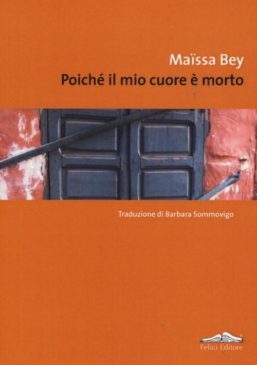 Poiché il mio cuore è morto - Maïssa Bey - copertina