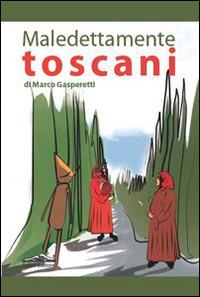 Maledettamente toscani - Marco Gasperetti - copertina