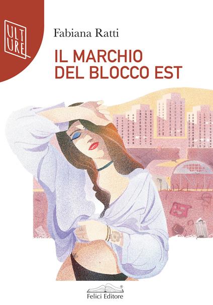 Il marchio del Blocco Est - Fabiana Ratti - copertina