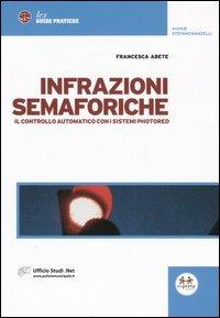 Infrazioni semaforiche. Il controllo automatico con i sistemi Photored - Francesca Abete - copertina