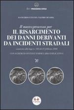 Il nuovo processo per il risarcimento dei danni derivanti da incidenti stradali. Con schemi di sintesi e formulario esplicativo