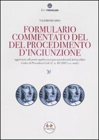 Formulario commentato del procedimento di ingiunzione. Con CD-ROM - Valerio De Gioia - copertina