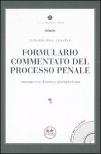 Formulario commentato del processo penale. Annotato con dottrina giurisprudenza. Con CD-ROM - Leonardo Rosa,Leo Stilo - copertina