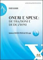 Oneri e spese. Detrazioni e duduzioni. Con CD-ROM