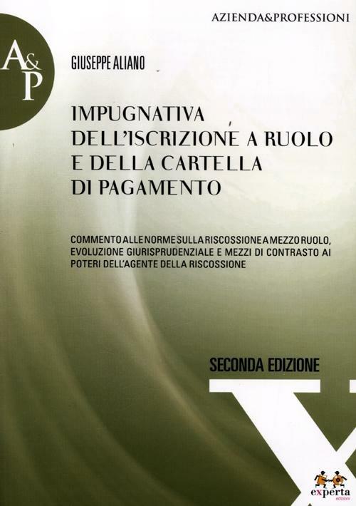 Impugnativa dell'iscrizione a ruolo e della cartella di pagamento -  Giuseppe Aliano - Libro - Experta - Azienda e professioni | IBS