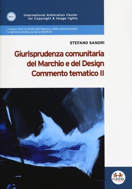 Giurisprudenza comunitaria del marchio e del design. Commento tematico II - Stefano Sandri - copertina