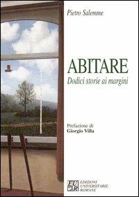 Abitare. Dodici storie ai margini - Pietro Salemme - copertina