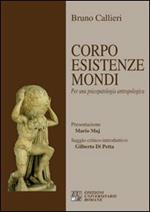 Corpo esistenze mondi. Per una psicopatologia antropologica