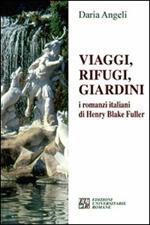 Viaggi, rifugi, giardini. I romanzieri italiani di Henry Blake Fuller