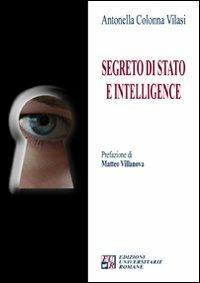 Segreto di stato e intelligence - Antonella Colonna Vilasi - copertina