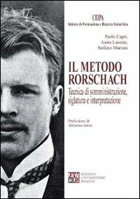 Il metodo Rorschach. Tecnica di somministrazione, siglatura e interpretazione - Paolo Capri,Anita Lanotte,Stefano Mariani - copertina