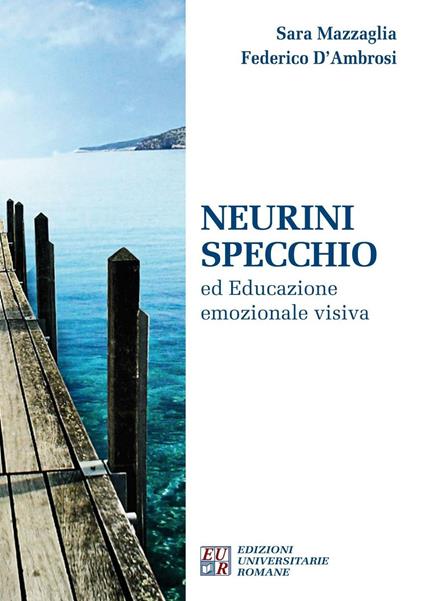 Neurini specchio ed educazione emozionale visiva - Sara Mazzaglia,Federico D'Ambrosi - copertina