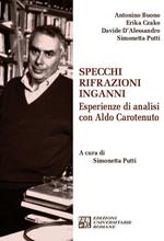 Specchi rifrazioni inganni. Esperienze di analisi con Aldo Carotenuto