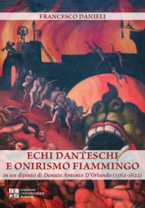 Echi danteschi e onirismo fiammingo in un dipinto di Donato Antonio D'Orlando (1562-1622) - Francesco Danieli - copertina