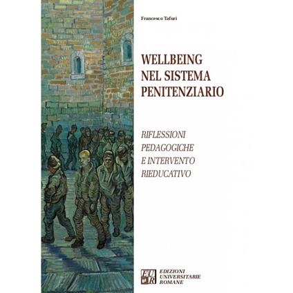 Wellbeing nel sistema penitenziario. Riflessioni pedagogiche e intervento rieducativo - Francesco Tafuri - copertina