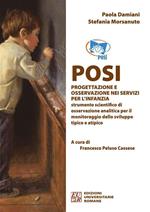 Posi. Progettazione e osservazione nei servizi per l'infanzia. Strumento scientifico di osservazione analitica per il monitoraggio dello sviluppo tipico e atipico