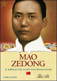 Mao Zedong. Il ribelle che guidò una rivoluzione - Flora Geyer - copertina