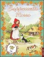 Cappuccetto Rosso. Ediz. illustrata