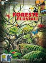 Foreste pluviali. Ediz. illustrata