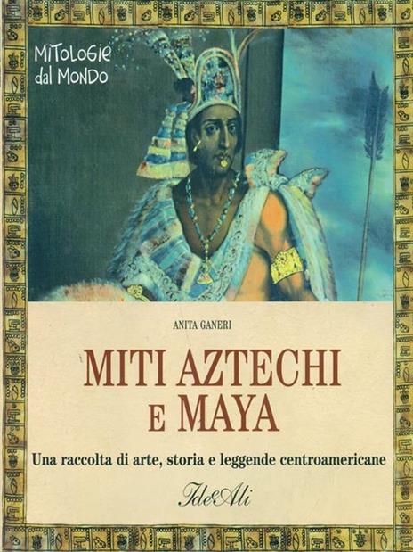 Miti aztechi e maya - Anita Ganeri - copertina