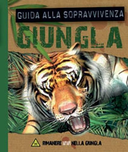 Giungla. Guida alla sopravvivenza. Ediz. illustrata - Paul Mason - copertina