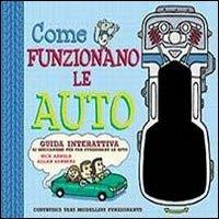 Come funzionano le auto. Libro pop-up. Con gadget - Nick Arnold,Allan Sanders - copertina