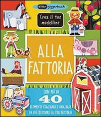 Alla fattoria. Crea il tuo modellino. Ediz. illustrata - Ellen Giggenbach - copertina