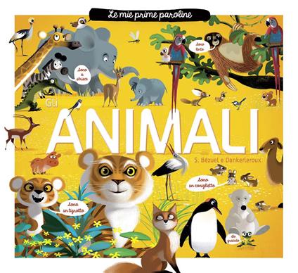 Gli animali. Le mie prime paroline. Ediz. a colori - Sylvie Bezul,Dankerleroux - copertina