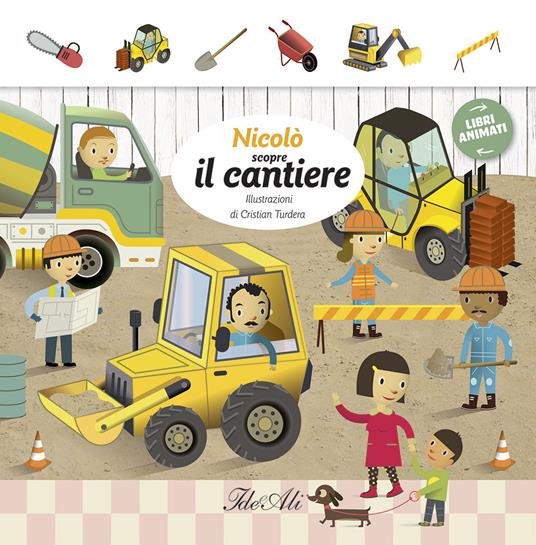 Nicolò scopre il cantiere. Libri animati. Ediz. illustrata - copertina