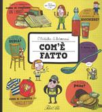 Com'è fatto. Ediz. illustrata