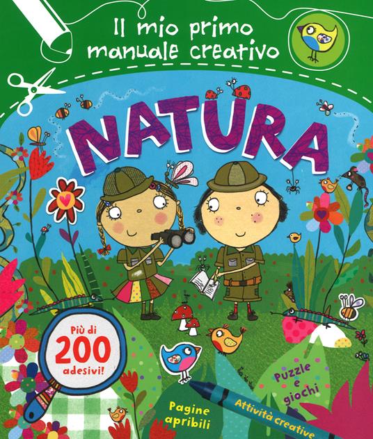 Natura. Il mio primo manuale creativo. Con adesivi. Ediz. illustrata - Anna Brett - copertina