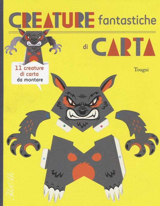 Creature fantastiche di carta. Ediz. illustrata - Tougui - copertina