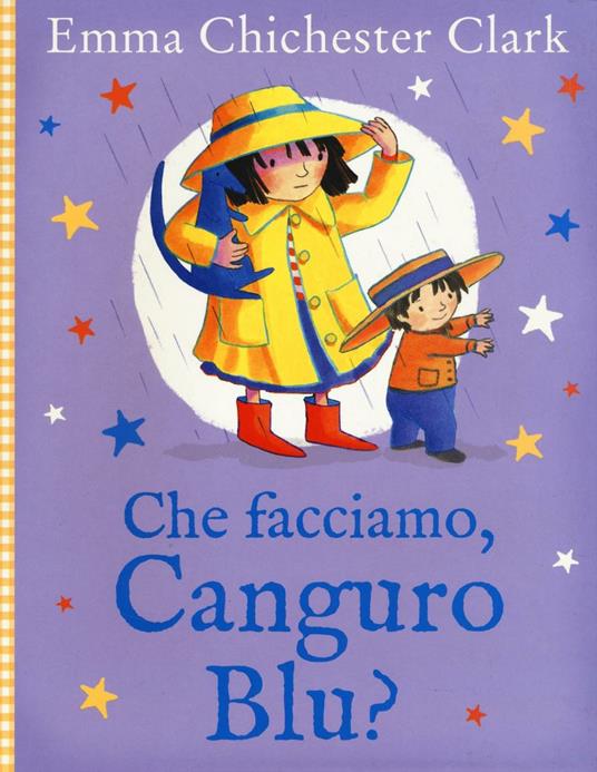 Che facciamo, Canguro Blu? Ediz. illustrata - Emma Chichester Clark - copertina