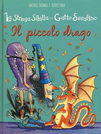 Il piccolo drago. La strega Sibilla e il gatto Serafino. Ediz. illustrata - Paul Korky,Valerie Thomas - copertina