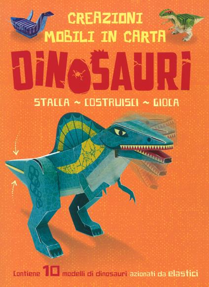 Dinosauri. Creazioni mobili in carta. Stacca, costruisci, gioca. Ediz. a colori. Con gadget - John Malam - copertina