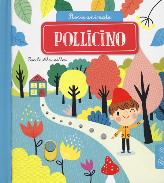 Pollicino. Storie animate. Ediz. a colori - Lucile Ahrweiller - copertina