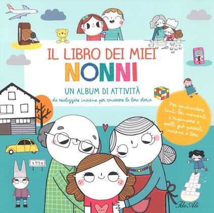 Il libro dei miei nonni. Ediz. a colori. Con Adesivi - Amandine Notaert - copertina