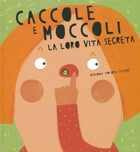 Caccole e moccoli. La loro vita segreta. Ediz. a colori - Mariona Sisteré Tolosa - copertina