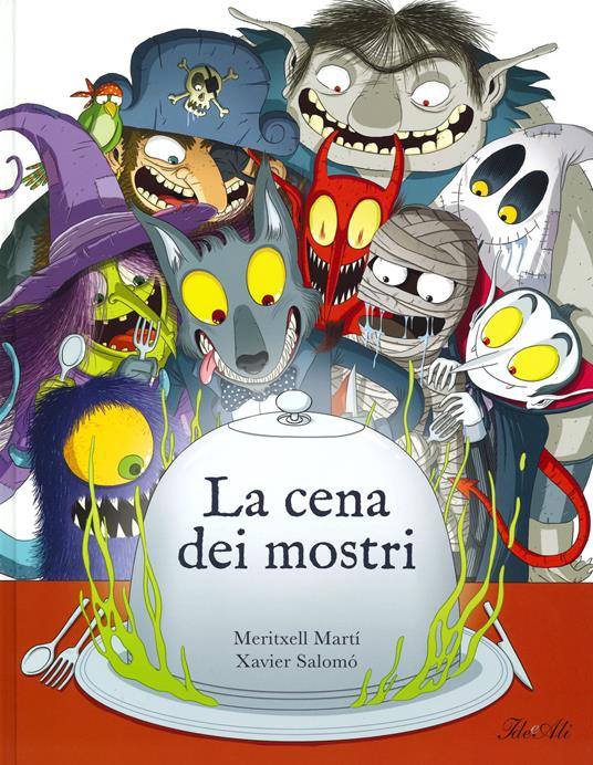 La cena dei mostri. Ediz. a colori - Xavier Salomó,Meritxell Martí - copertina