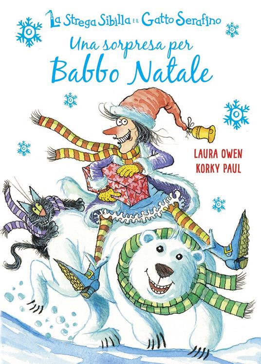 Una sorpresa per Babbo Natale. La strega Sibilla e il gatto Serafino. Ediz. a colori - Laura Owen,Korky Paul - copertina