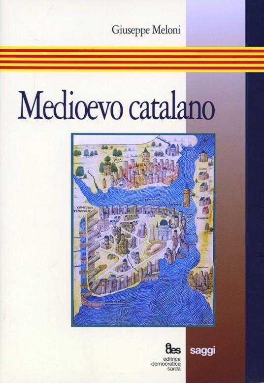 Medioevo catalano. Studi (1966-1985) - Giuseppe Meloni - copertina