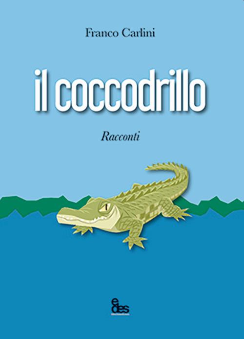 Il coccodrillo - Franco Carlini - Libro - EDES - | IBS