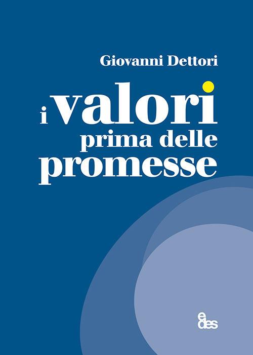 I valori prima delle promesse - Giovanni Dettori - copertina