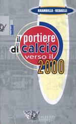 Il portiere di calcio verso il 2000. DVD. Con libro