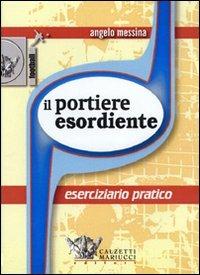 Il portiere esordiente. Eserciziario pratico. DVD. Con libro - Angelo Messina - copertina