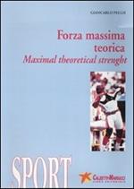 Forza massima teorica-Maximal theoretical strenght. Con DVD